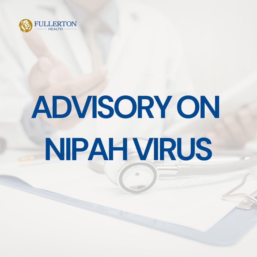 Advisory on Nipah Virus (NiV) Outbreak and Fullerton Health’s Measures