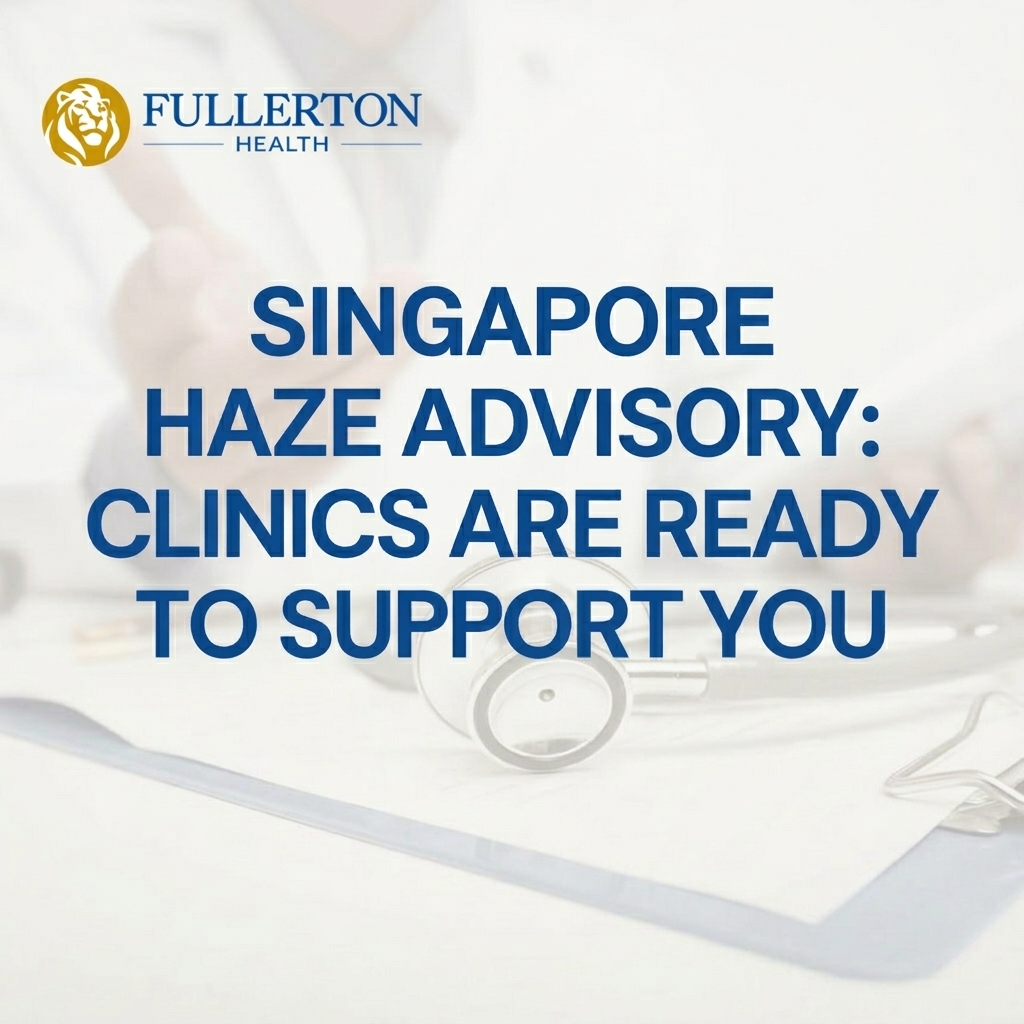 Singapore Haze Advisory: Our Clinics Are Ready to Support You